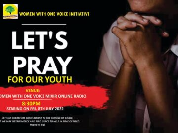 30minutes prayer meeting for Youth starting from 8th of July, 2022 (http://mixlr.com/women-with-one-voice-wwov)